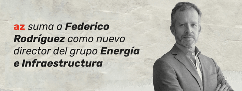 az incorpora a Federico Rodriguez como nuevo director de Energía e Infraestructura